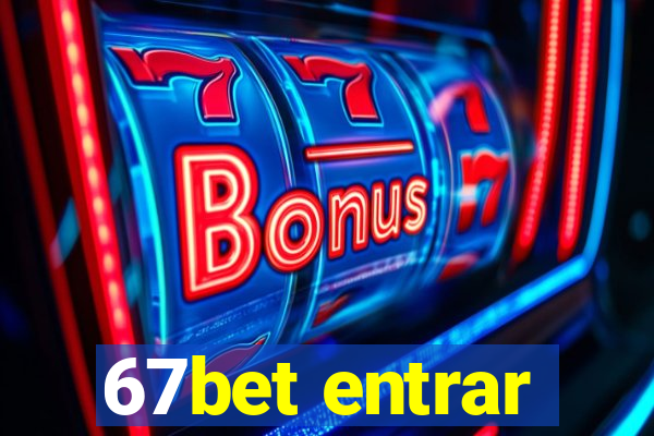 67bet entrar